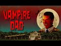 Vampire Dad 2020 (Comedy film) You thought your parents sucked
