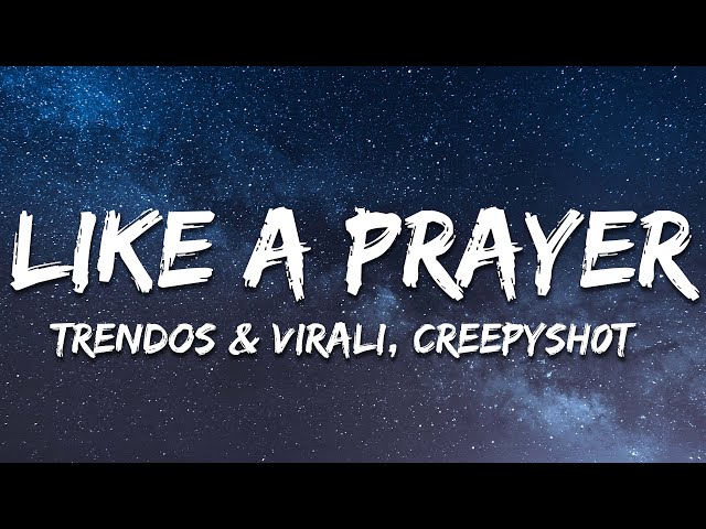 Trendos & Virali, Creepysh0t & Hyper Horse - Like A Prayer (Lyrics)