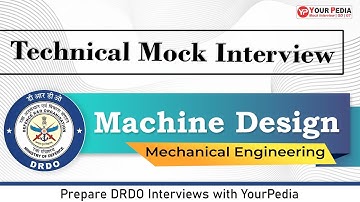 Machine Design Mock Interview for DRDO | ME | Prepare DRDO Interviews with YourPedia