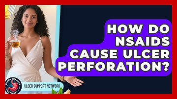 How Do NSAIDs Cause Ulcer Perforation? - Ulcer Support Network