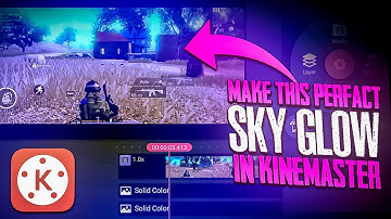How To Add Sky Glow Using Kinemaster In Montages & #Fragmovie | Cherryop..
