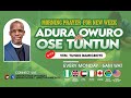 IRANLỌWỌ ÒJÍJÌ || ADURA OWURO FUN OSE TUNTUN || WAKATI ITUSILE || VEN TUNDE BAMIGBOYE || 04.12.23