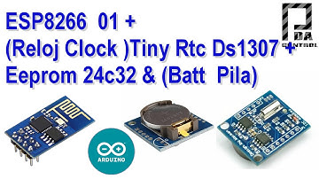 ESP8266 01 + Reloj Clock Tiny  RTC ds1307 + Memory Eeprom 24c32   : PDAControl