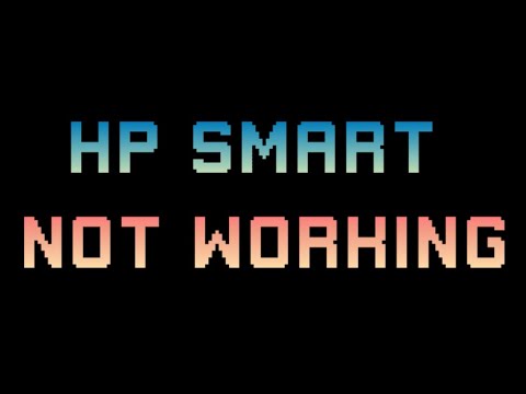 HP Smart Not Working
