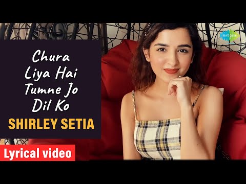 Chura Liya Hai Tumne Jo Dil Ko | Lyrical | Shirley Setia | Cover Song | Abhijit Vaghani