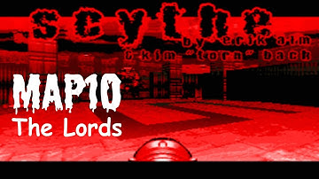 Scythe (100%) Walkthrough (Map10: The Lords)