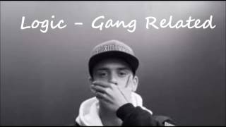 Logic - Gang Related (lyrics)
