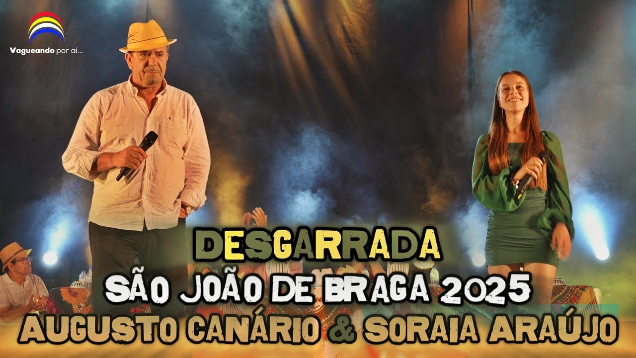 Desgarrada - Augusto Canário & Soraia Araújo - São João de Braga 2025