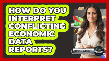 How Do You Interpret Conflicting Economic Data Reports? - Macroecon Experts