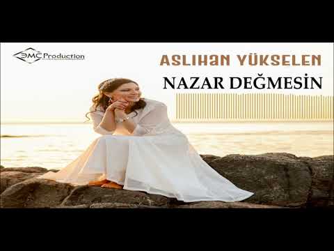 Aslıhan Yükselen - Nazar Değmesin