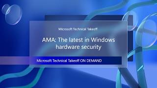 AMA: The latest in Windows hardware security