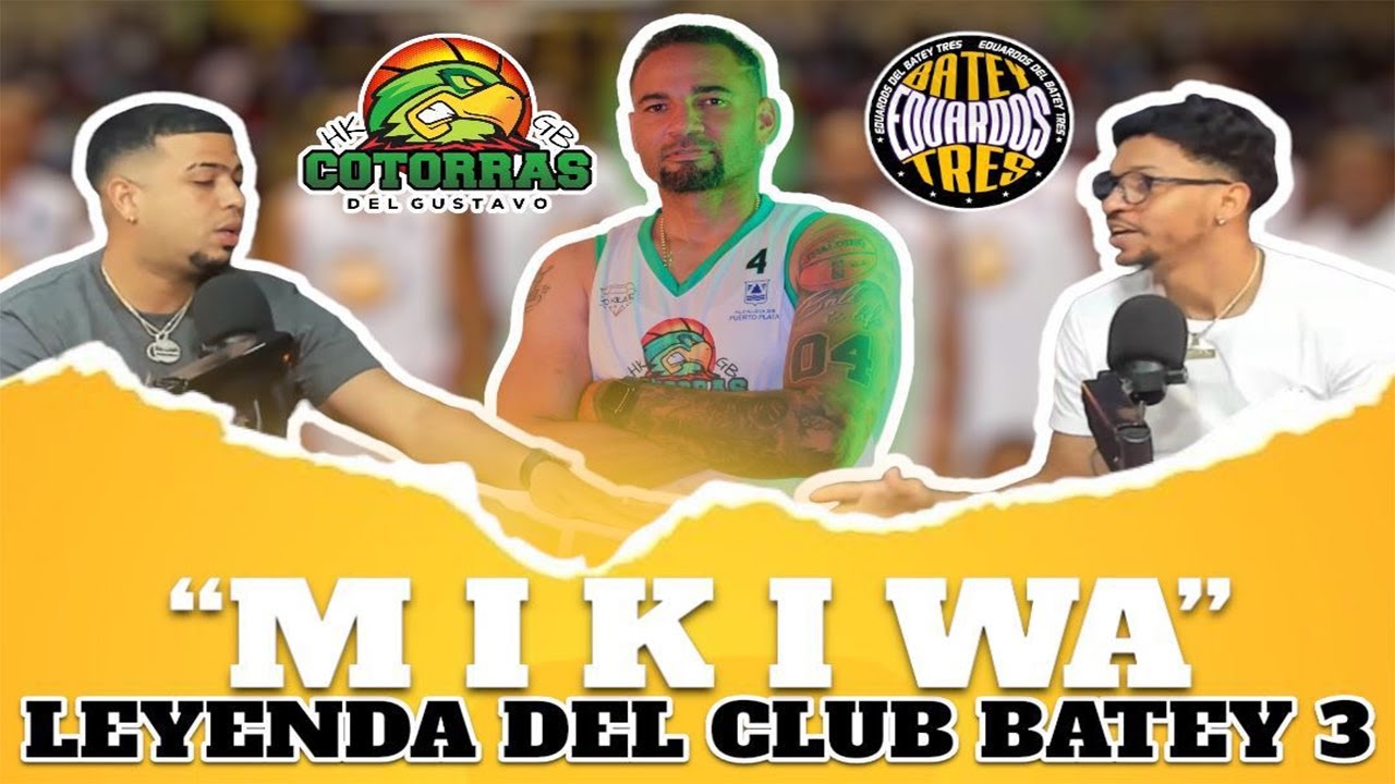 MIKIWA LEYENDA DEL CLUB BATEY 3 (BASKETSEPAS PODCAST)