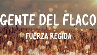 Fuerza Regida - Gente Del Flaco (Letras\/Lyrics)