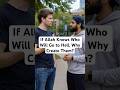 If Allah Knows Who Will Go to Hell, Why Create Them?