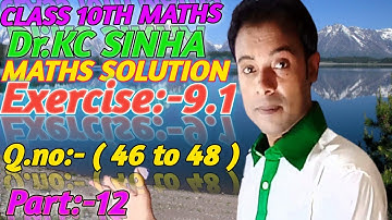 #class 10th kc sinha maths solution ch_9 Ex_9.1 Part_12 Q.no 46 to 48 bihar board ##rrr maths guru##