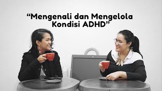 Mengenali dan Mengelola kondisi ADHD sejak dini  KBP Eps. 2