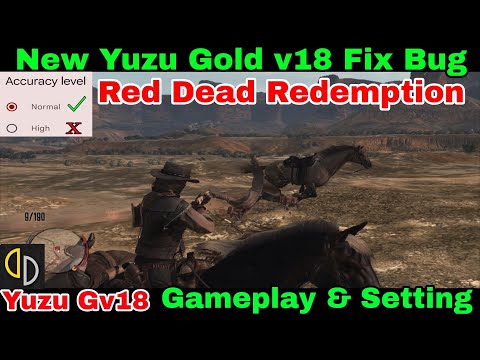 Red Dead Redemption Fix Bug in New Yuzu Gold v18 With Accuracy Level Normal Emulator Android offline