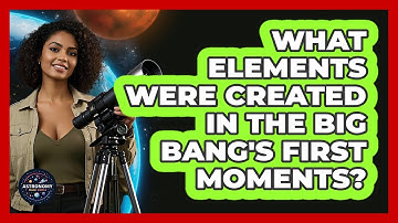 What Elements Were Created In The Big Bang