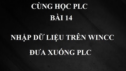 Cùng học PLC - Bài 14: Nhập và xuất dữ liệu trên wincc Tia Portal