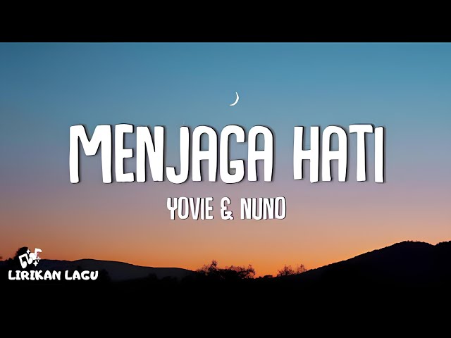 Yovie & Nuno - Menjaga Hati (Lirik Lagu) class=