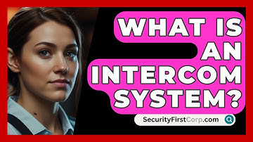 What Is An Intercom System? - SecurityFirstCorp.com