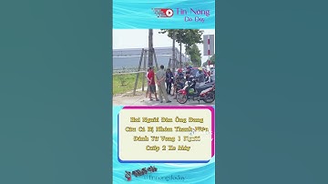 2 Người Đàn Đi Câu Cá..Bị Đám Thanh Niên Đánh Chết Cướp Xe ở Bình Dương