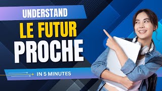 Le Futur Proche en Français | Learn the Near Future Tense Easily! 🇫🇷✨