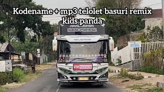 Download lagu Kodename   mp3 telolet basuri remix kids panda