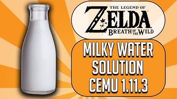 Cemu 1.11.4 | Milky Water Fix | Zelda BOTW