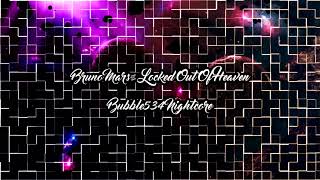 Bruno Mars- Locked Out Of Heaven Nightcore