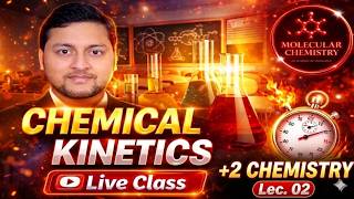 Chemical Kinetics Full Chapter 🔥 | Class 12 Chemistry | Lec 02 | Live Class | Boards + NEET/JEE Prep