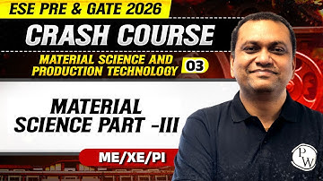 Material Science & Production Technology 03 : Material Science Part 03 | ME | GATE 2026 Crash Course