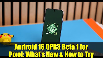 Android 16 QPR3 Beta 1 for Pixel: What’s New & How to Try