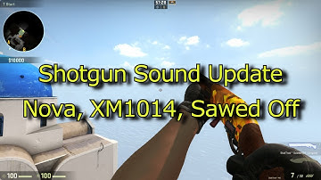 CS:GO Update 25/6 Nova, Sawed Off, XM1014 Sound Change