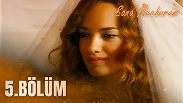 Sana Mecburum 5. Bölüm - FULL BÖLÜM