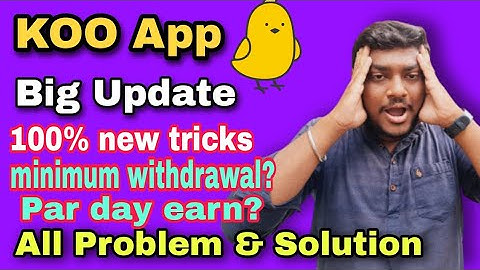Koo App Big Update || Minimum Withdrawal & Per Day Earn ?? All Problems Solution || Virtual Tek