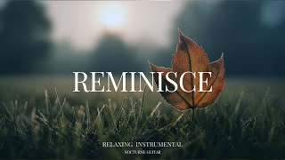 REMINISCE – Peaceful Guitar & Piano for Calm Reflection |  | Relaxing Music, Study, Focus screenshot 2