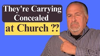 What About People Carrying Concealed at Church?