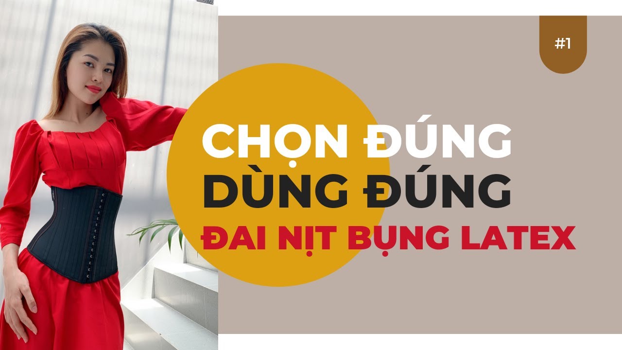 Cách chọn size và đeo nịt bụng Latex đúng cách - hiệu quả | Latex Hy Lạp 25 Xương