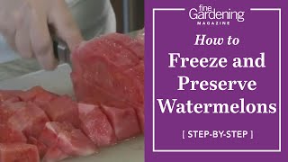 How to Freeze and Preserve Watermelons