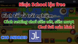 Trường Học Ninja | Hướng dẫn Tải và Trải Nghiệm Sever NGON NHẤT cho ANDROID | Ninja School Online screenshot 5