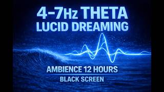 4–7Hz Theta Brainwave Sleep (12 Hours) Deep Sleep, Meditation &amp; Subconscious Healing | Black Screen