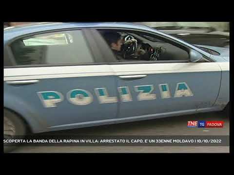 SCOPERTA LA BANDA DELLA RAPINA IN VILLA: ARRESTATO IL CAPO, E' UN 33ENNE MOLDAVO | 10/10/2022