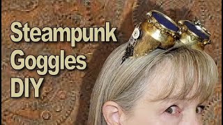 Simple Inexpensive DIY Steampunk Goggles  Upcycled Aluminum Cans