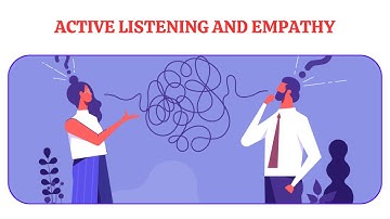 Active Listening and Empathy | The Art of Empathetic Listening | Communication Skills