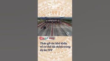 Tháo gỡ các khó khăn về cơ chế tài chính trong dự án PPP