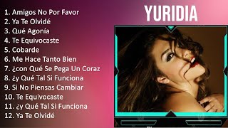 Y u r i d i a 2023 [1 HORA] - Mejores Canciones, Mejores Exitos, Grandes Exitos, Grandes Canciones