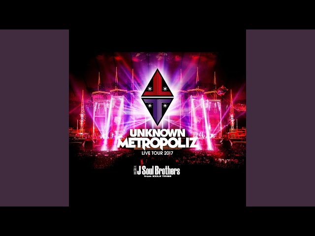 三代目J Soul Brothers UNKNOWN METROPOLIZ sddefault.jpg