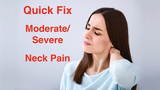 Quick Fix for Severe Neck Pain Relief