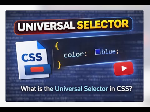 Understanding the Universal Selector (*) in CSS | CSS Tutorial for Beginners